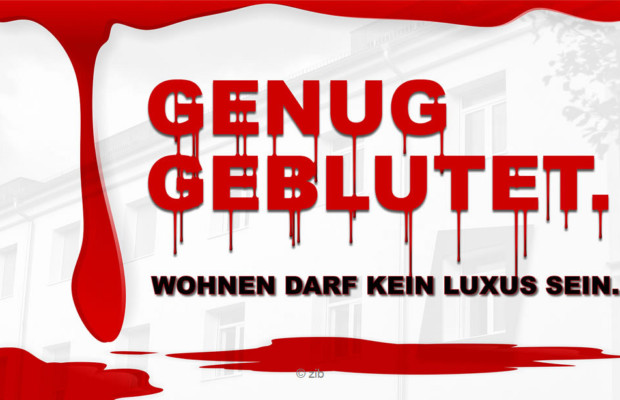 Genug geblutet. Wohnen darf kein Luxus sein. Genug geblutet. Wohnen darf kein Luxus sein.