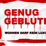 Genug geblutet. Wohnen darf kein Luxus sein.