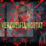 Verzweiflungstat