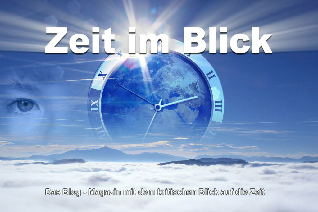Zeit im Blick - Das Blog-Magazin mit dem kritischen Blick auf die Zeit!